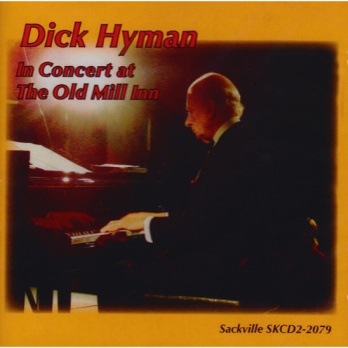 Dick Hyman - In Concert At The Old Mill Inn