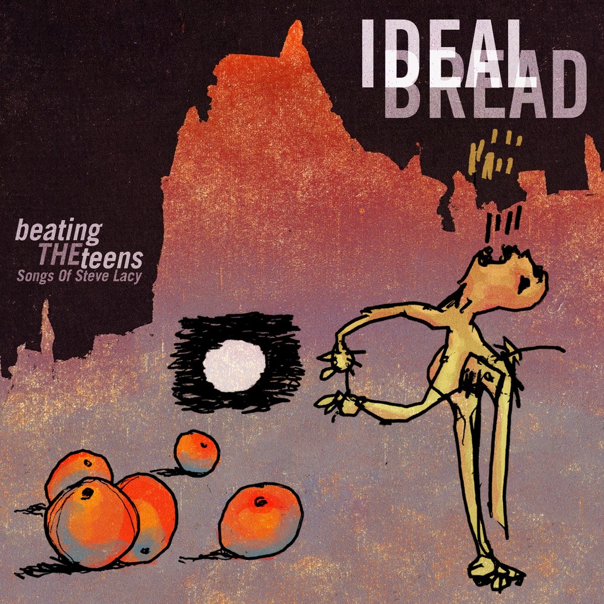 Ideal Bread - Beating The Teens: Songs Of Steve Lacy