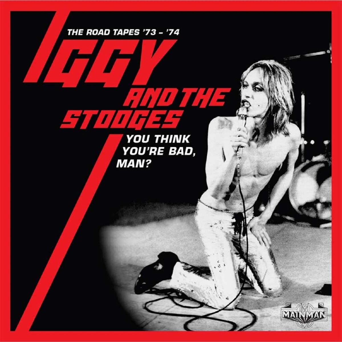 Iggy & The Stooges - You Think You’re Bad, Man? (The Road Tapes ‘73 - ‘74 - 5CD Clams)