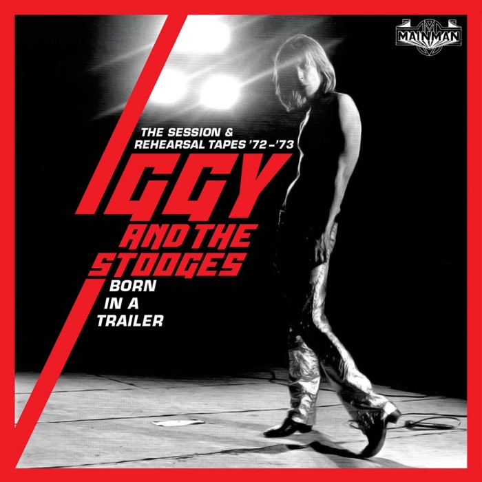 Iggy & The Stooges - Born In A Trailer - The Session & Rehearsal Tapes '72-'73