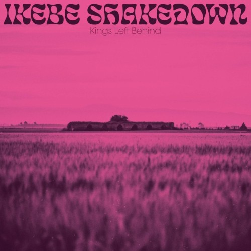 Ikebe Shakedown - Kings Left Behind