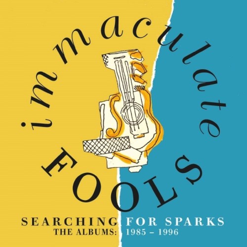 Immaculate Fools - Searching For Sparks - The Albums 1985-1996