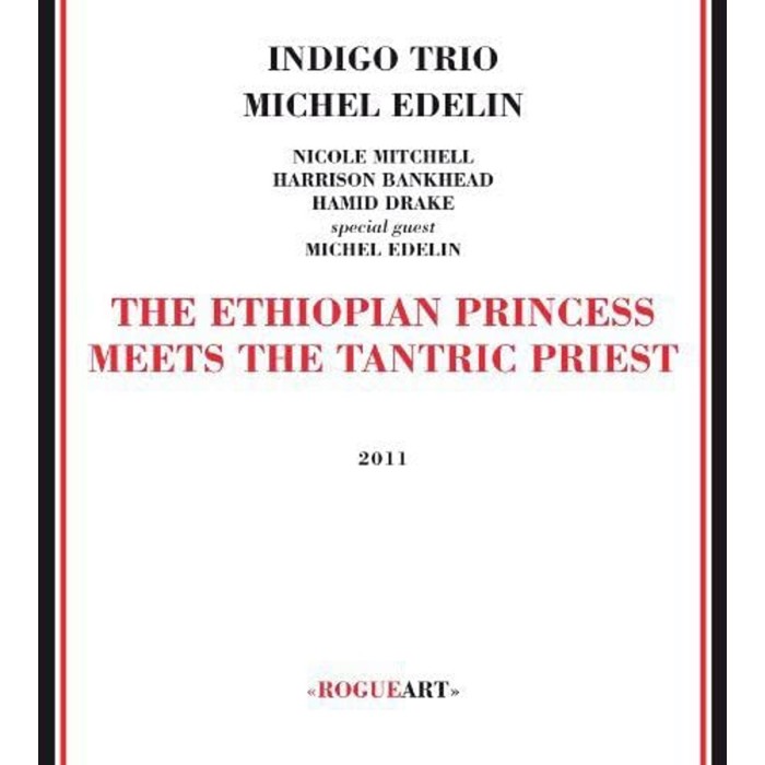 Indigo Trio & Michel Edelin - Ethiopian Princess Meets The Tantric Priest