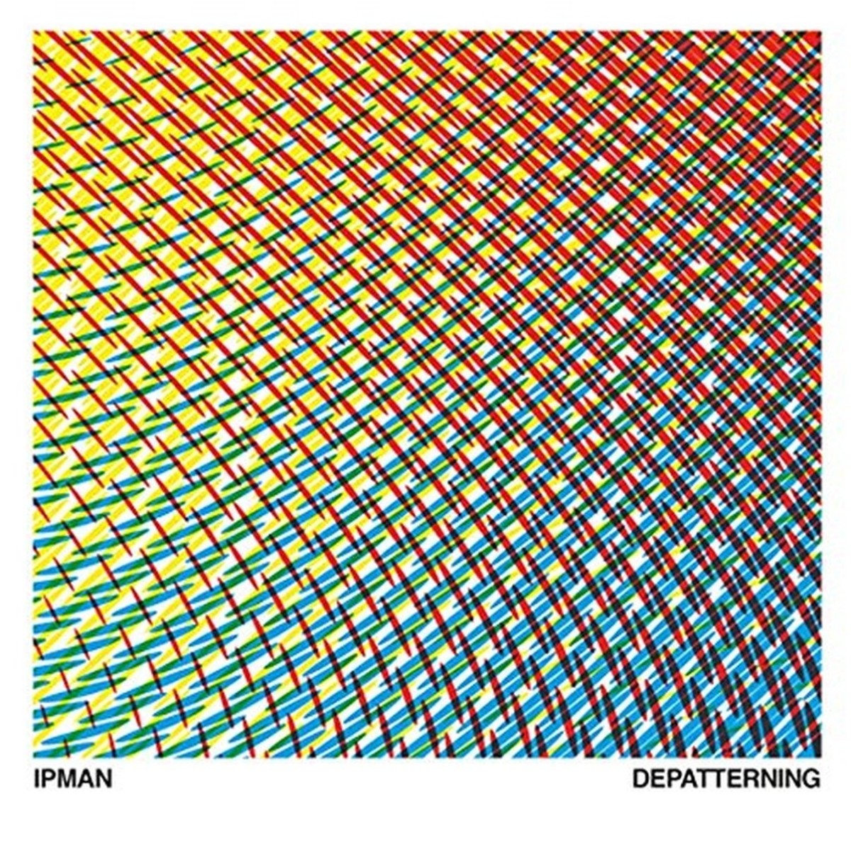 Ipman - Depatterning