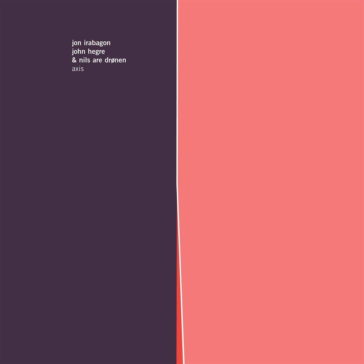 Hegre Irabagon & Dronen - Axis