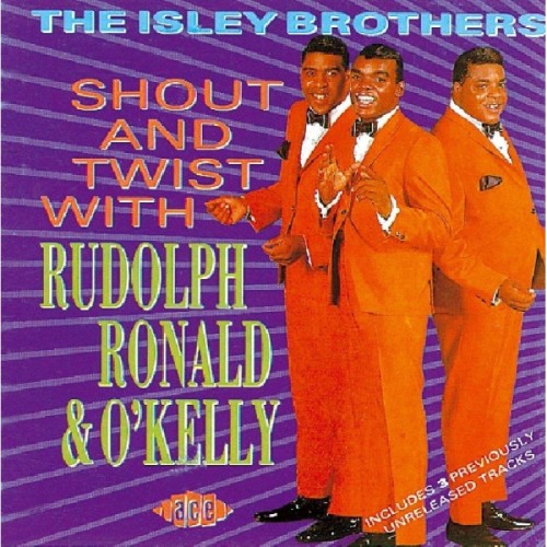 Isley Brothers - Shout And Twist With Rudolph, Ronald & O Kelly