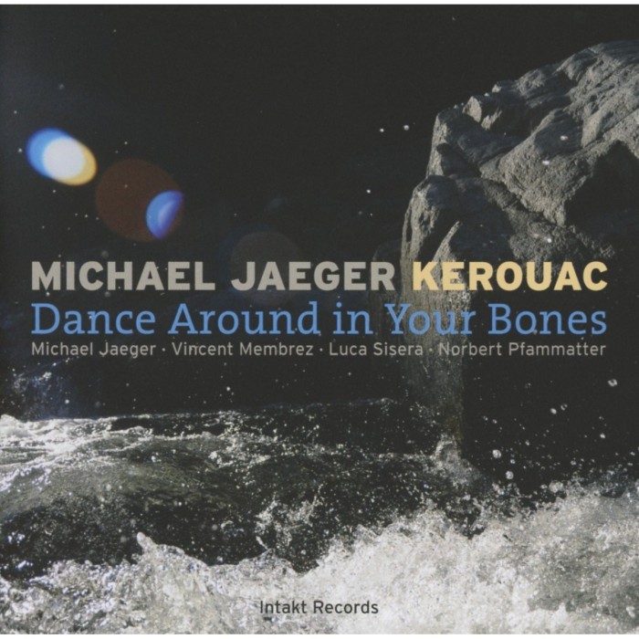 Michael Jaeger Kerouac - Dance Around In Your Bones