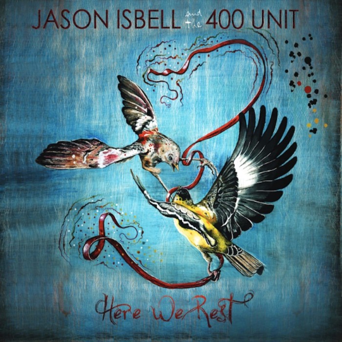 Jason Isbell And The 400 Unit - Here We Rest (Reissue)