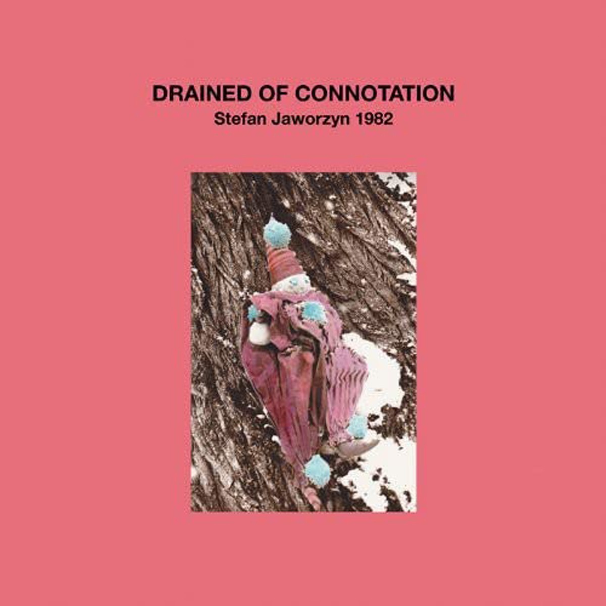 Stefan Jaworzyn - Drained Of Connotation