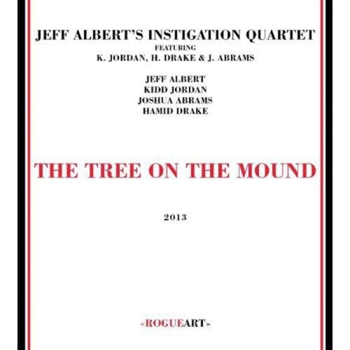 Jeff Albert's Instigation Quartet - Tree On The Mound
