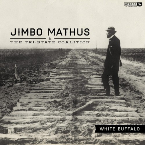 Jimbo Mathus & The Tri-State Coalition - White Buffalo