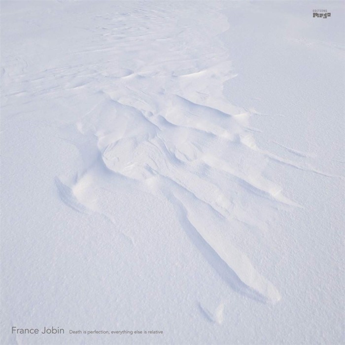 France Jobin - Death Is Perfection, Everything Else Is Relative