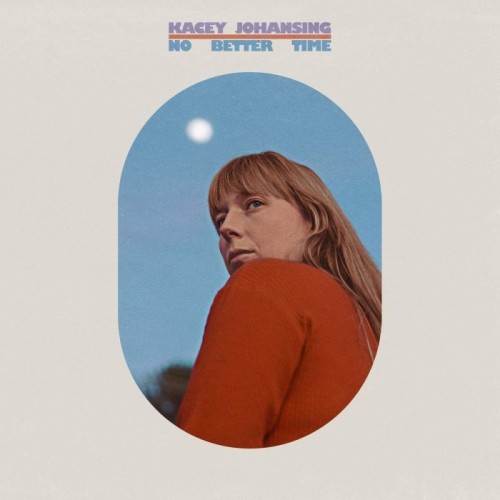 Kacey Johansing - No Better Time