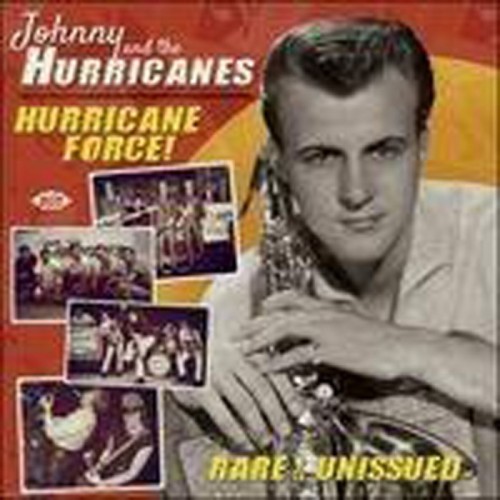 Johnny and the Hurricanes - Hurricane Force! Rare, Live & Unissued