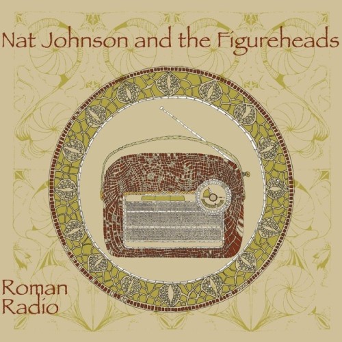 Nat Johnson & Figureheads - Roman Radio