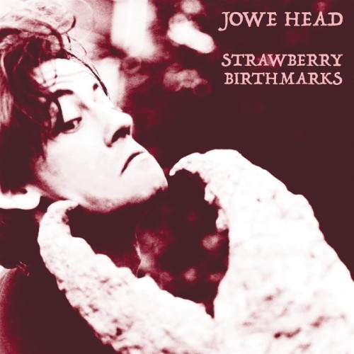 Jowe Head - Strawberry Birthmarks (Deep Red Vinyl)
