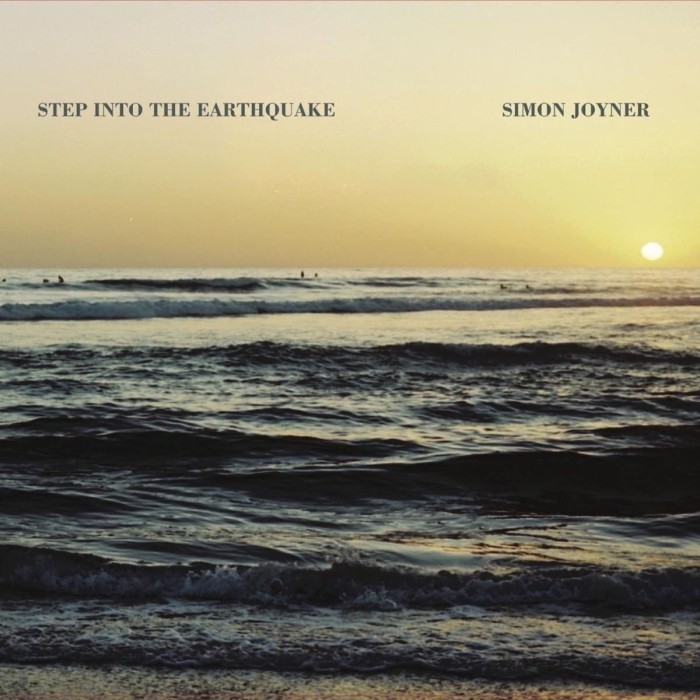 Simon Joyner - Step Into The Earthquake