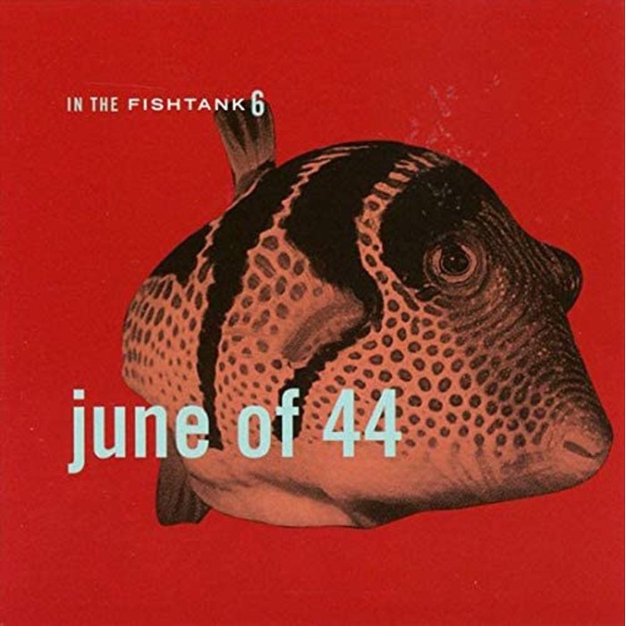 June Of 44 - In The Fishtank