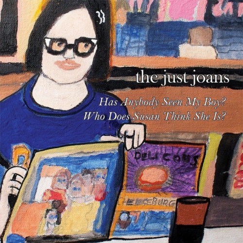 Just Joans - Has Anybody Seen My Boy?