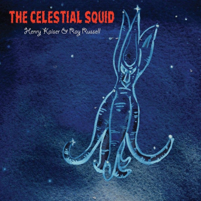 Henry Kaiser & Ray Russell - Celestial Squid