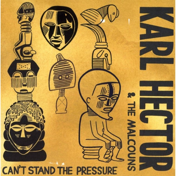 Karl Hector & The Malcouns - Can't Stand The Pressure