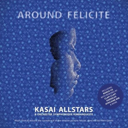 Kasai Allstars & Orchestre Symphonique Kimbanguiste - Around Felicite
