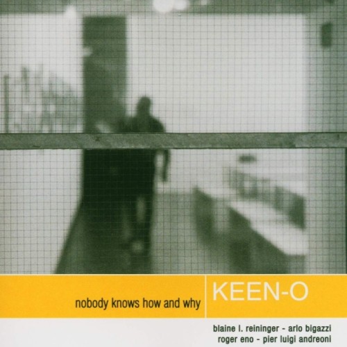 Keen-O - Nobody Knows How And Why