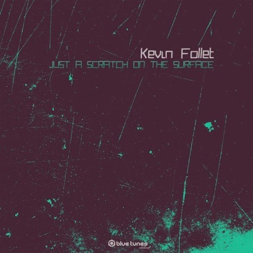 Kevin Follet - Just A Scratch On The Surface