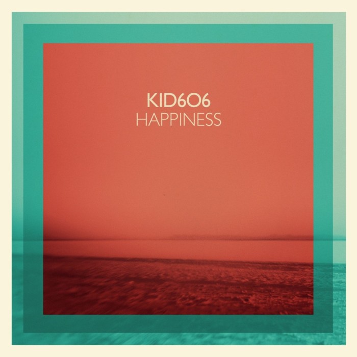 Kid606 - Happiness