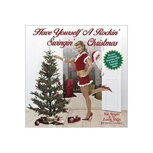 Kid Royale & The Lucky Stiffs - Have Yourself A Rockin' , Swingin' Christmas