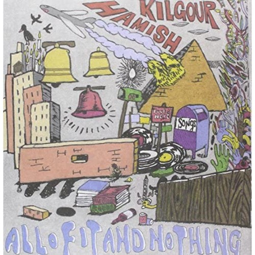 Hamish Kilgour - All Of It And Nothing