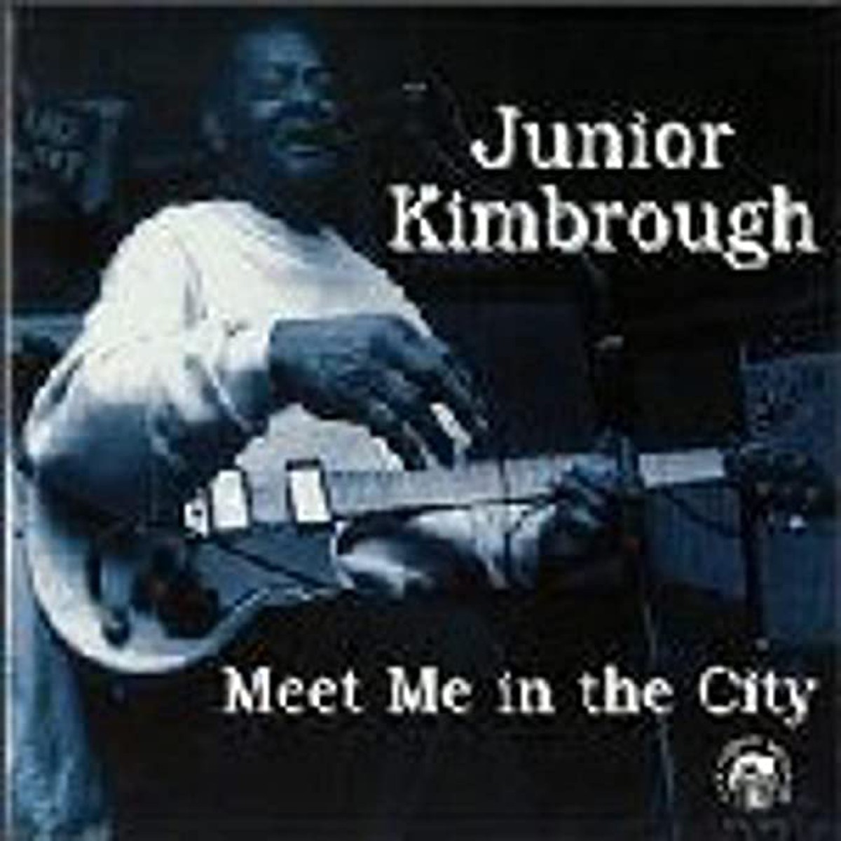 Junior Kimbrough - Meet Me In The City