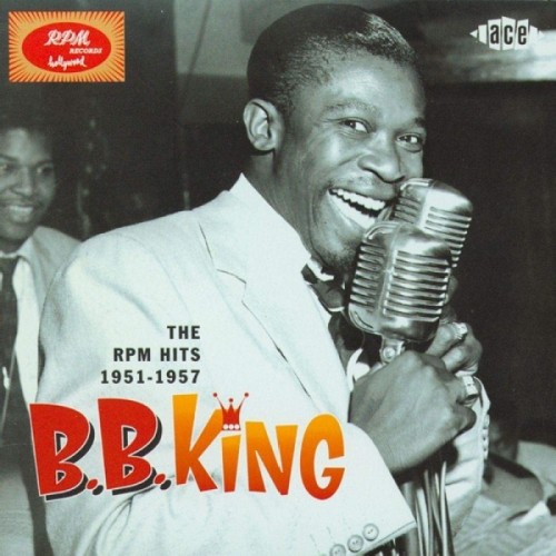 B.B. King - His Rpm Hits 1951-1957