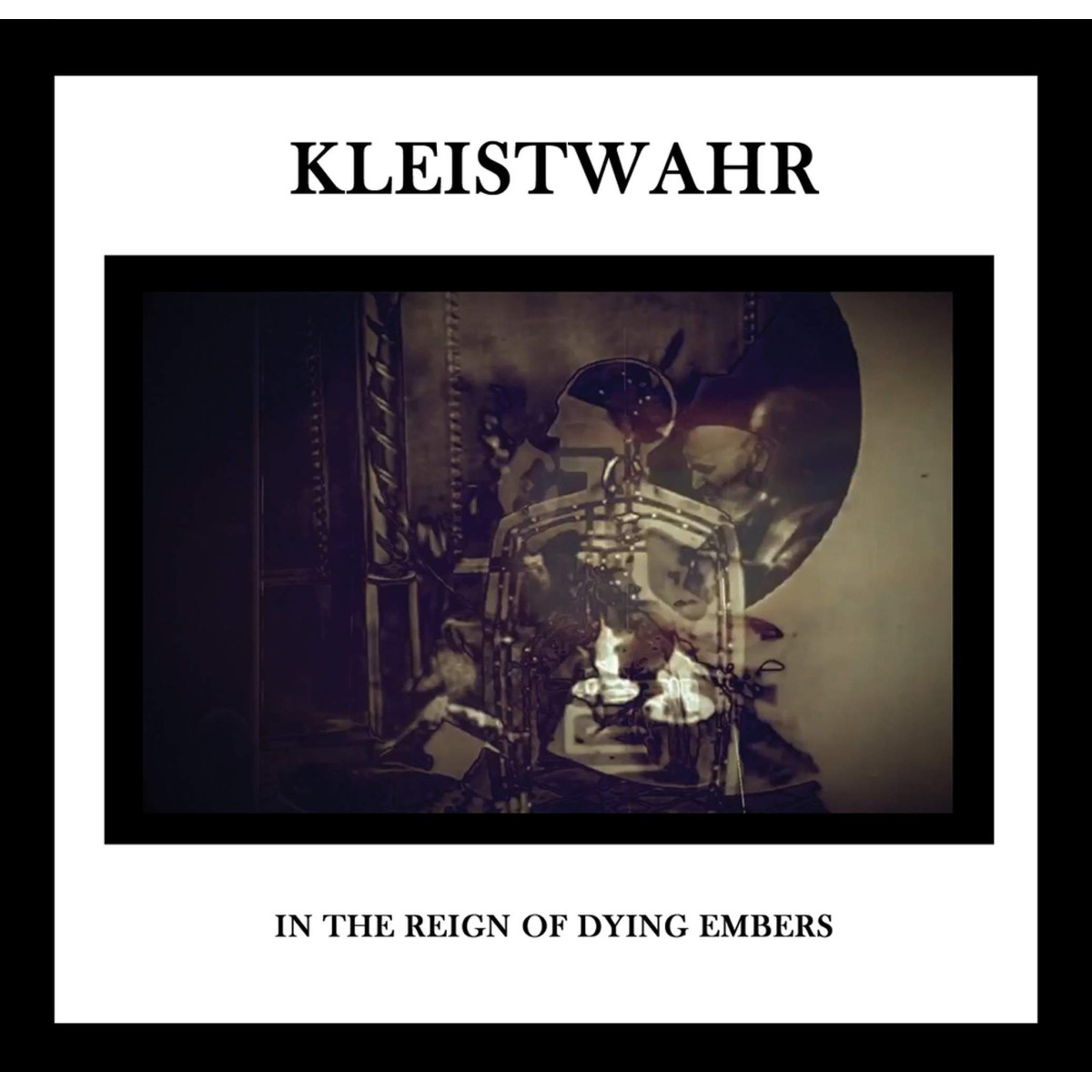 Kleistwahr - In The Reign Of Dying Embers