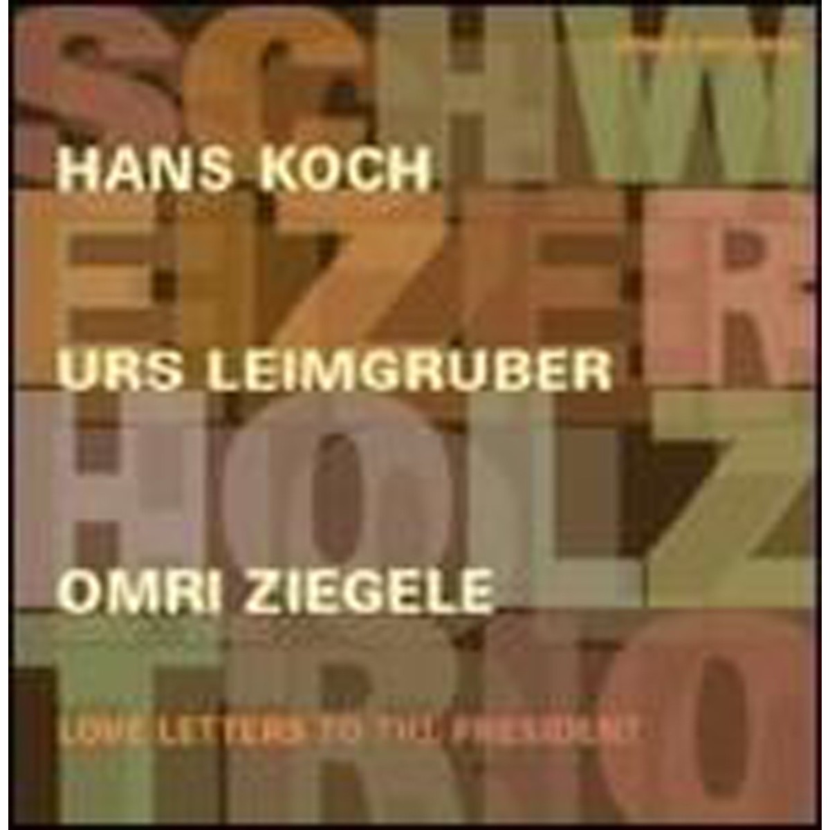 Schweizer Holz Trio - Love Letters To The President