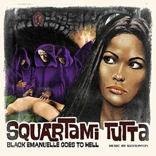 Kotiomkin - Squartami Tutta - Black Emanuelle Goes To Hell