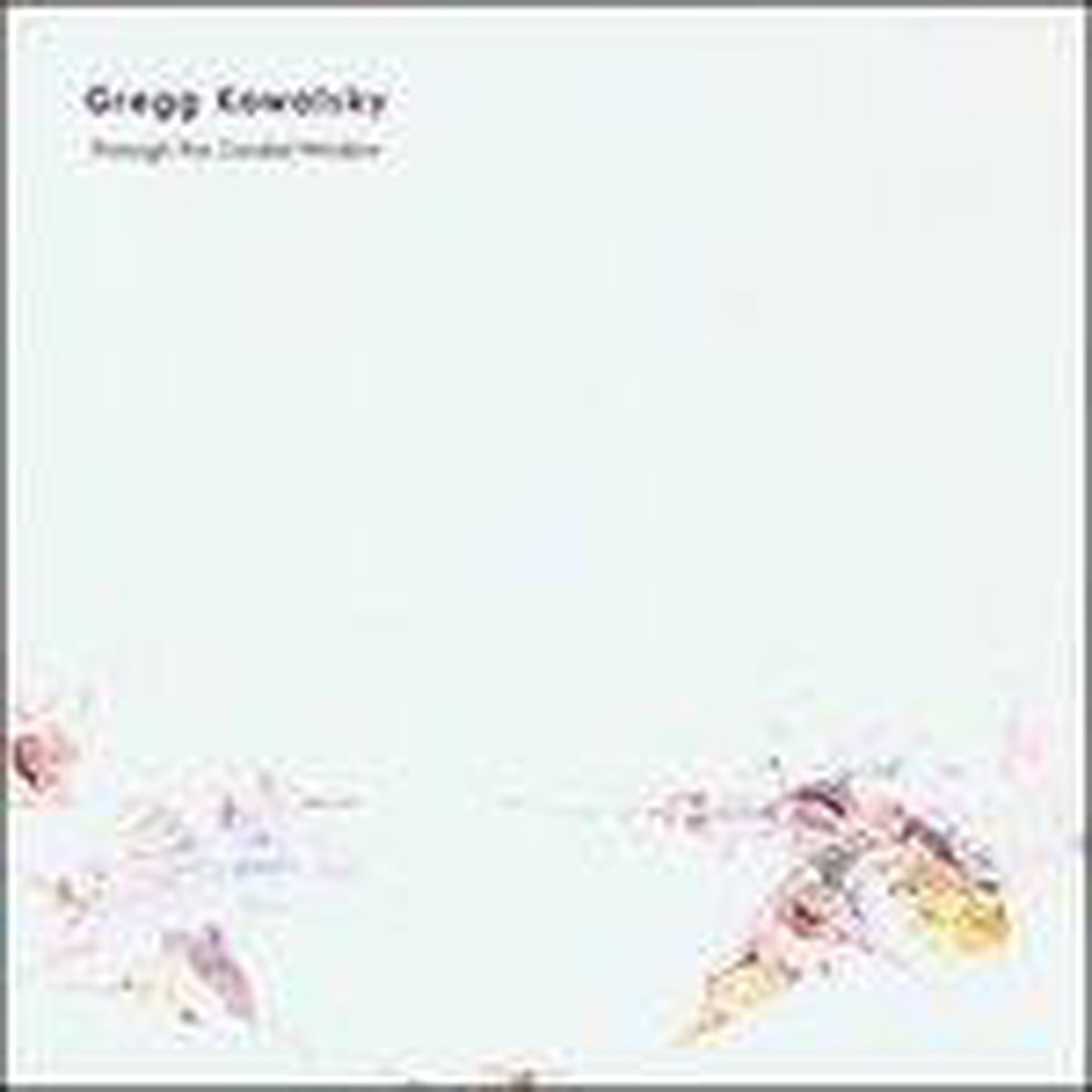Gregg Kowalsky - Through The Cardial Window