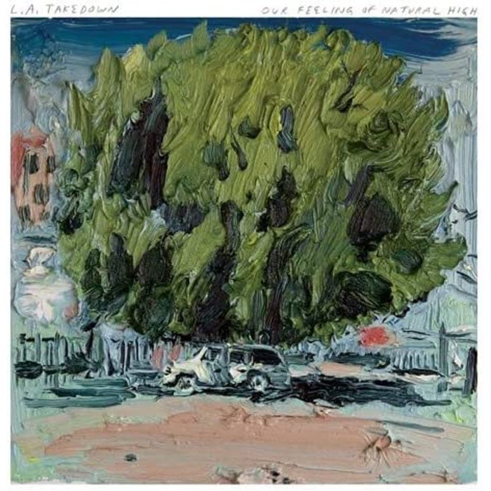 L.A. Takedown - Our Feeling Of Natural High