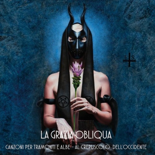La Grazia Obliqua - Canzoni Per Tramonti E Albe - Al Crepuscolo Dell'Occidente