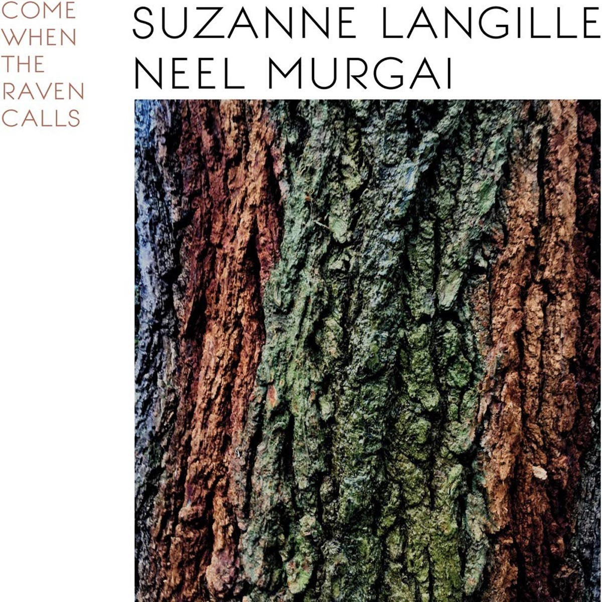 Suzanne Langille & Neel Murgai - Come When The Raven Calls