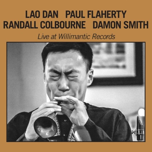 Lao Dan With Paul Flaherty - Live At Willimantic Records