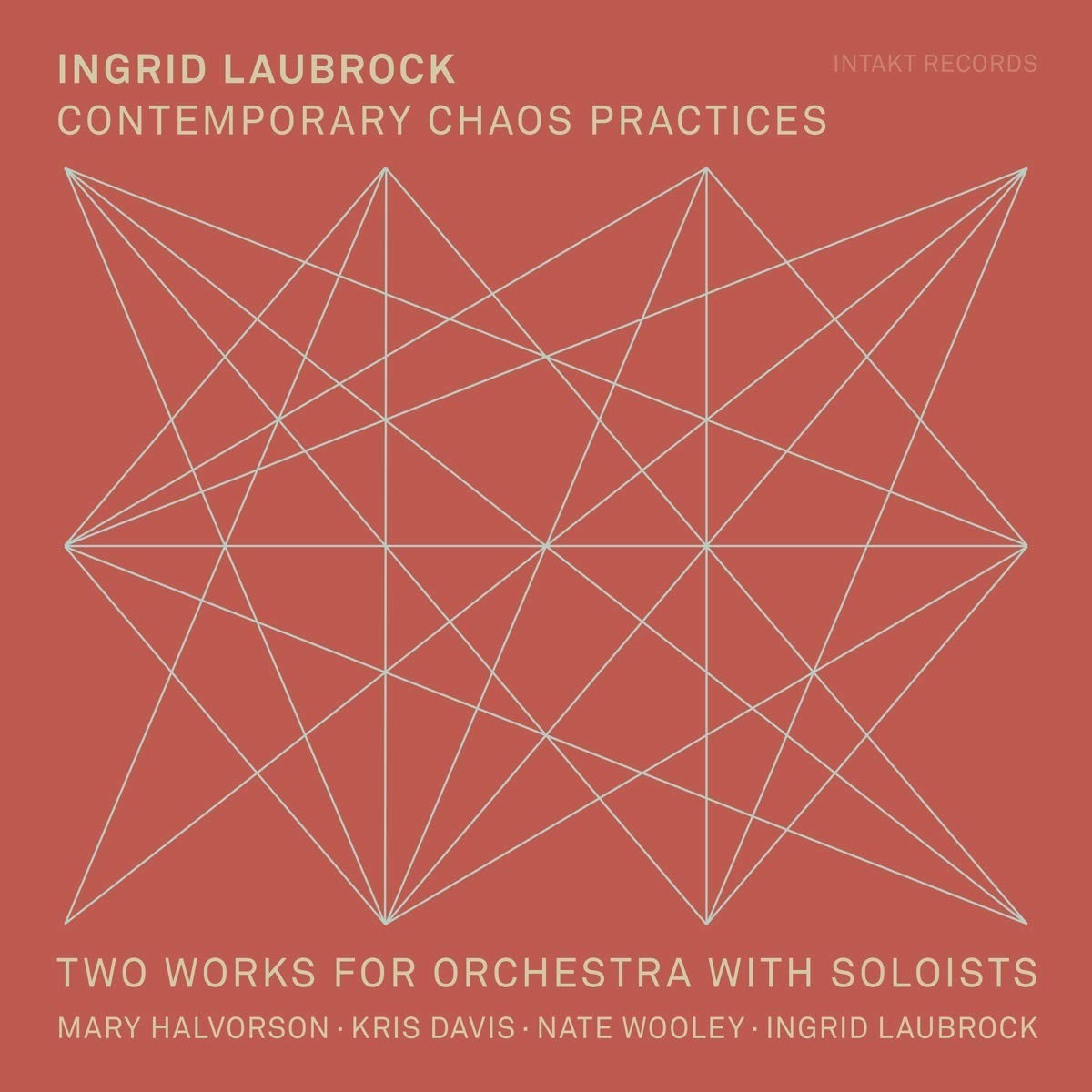 Ingrid Laubrock - Contemporary Chaos Practices