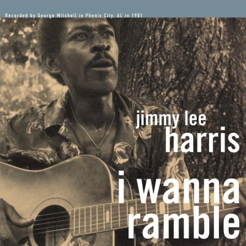 Jimmy Lee Harris - I Wanna Ramble