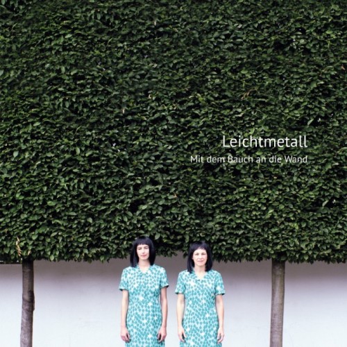 Leichtmetall - Mit Dem Bauch An Die Wand