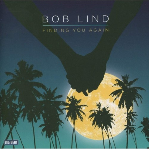 Bob Lind - Finding You Again