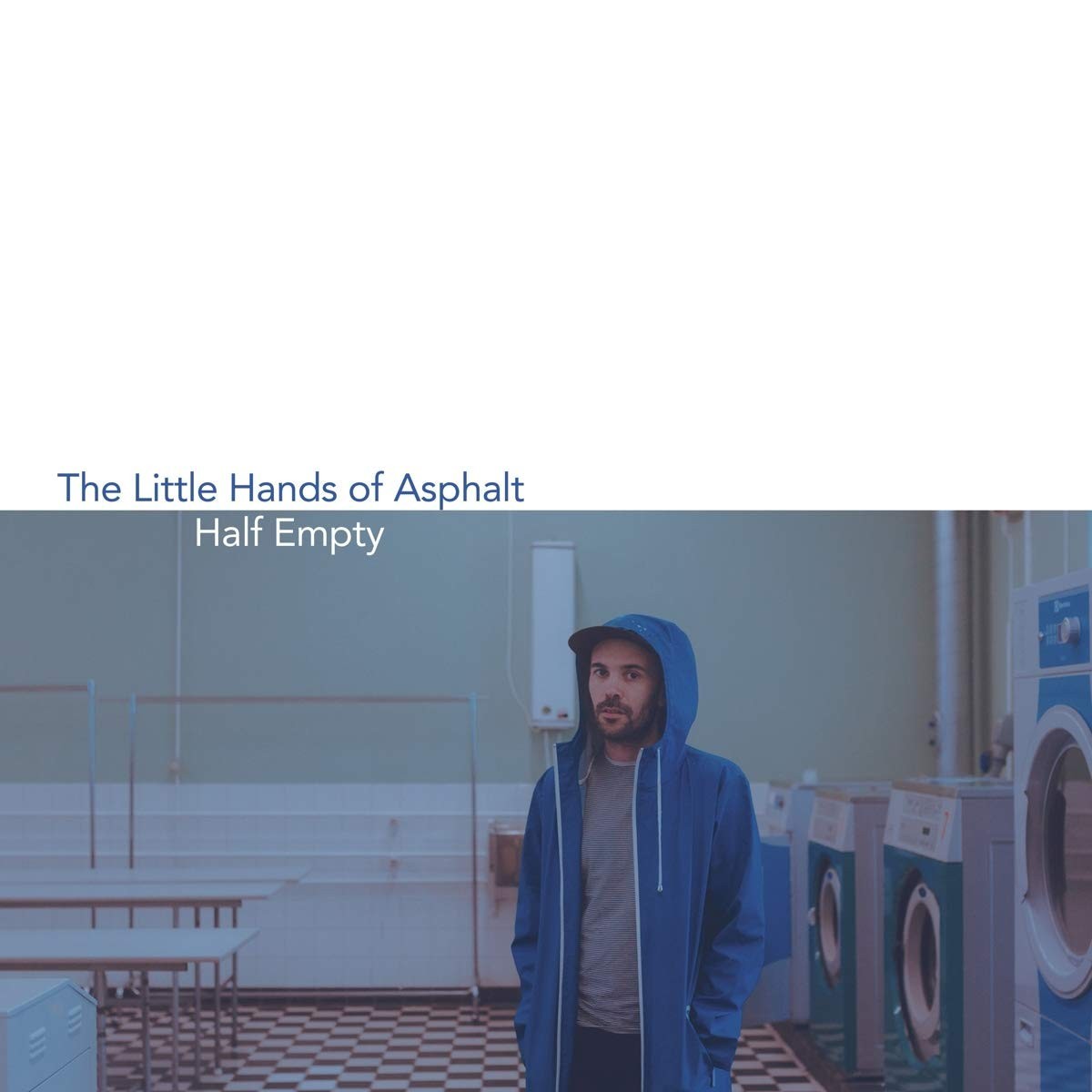 The Little Hands Of Asphalt - Half Empty