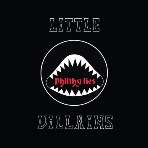 Little Villains - Philthy Lies (Feat. Phil 'Philthy Animal' Taylor)