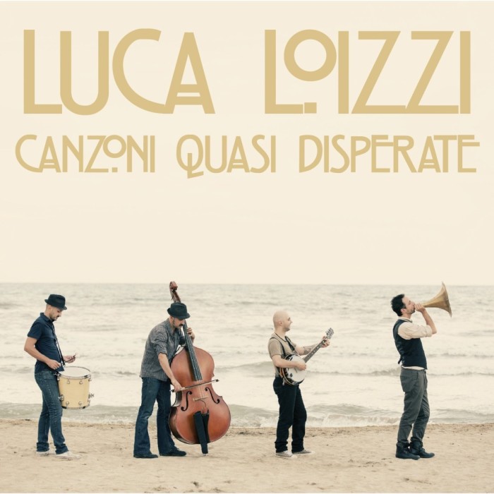 Luca Loizzi - Canzoni Quasi Disperate