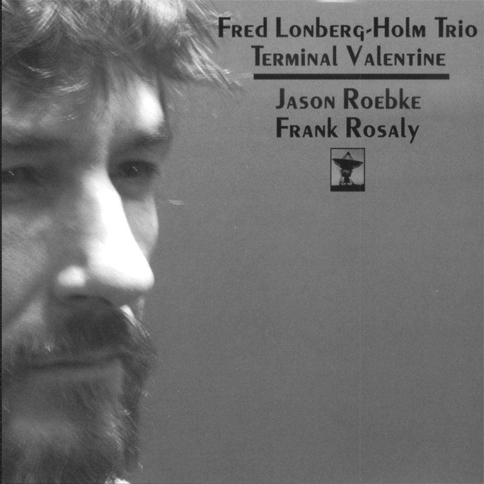 Fred Lonberg-Holm Trio - Terminal Valentine