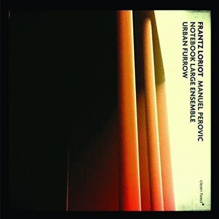 Frantz Loriot & Manuel Perovic & Notebook Ensemble - Urban Furrow